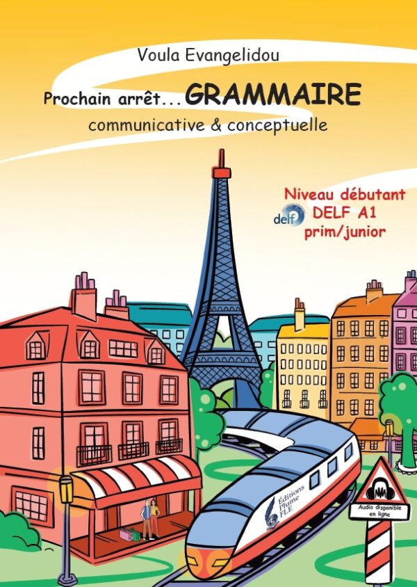 Prochain arrêt...GRAMMAIRE - Niveau débutant DELF A1 prim/junior