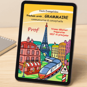 PDF Prochain arrêt…GRAMMAIRE DELF A1 prim/junior – Livre du prof